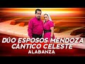 Duo Esposos Mendoza Alabanza Cánticos Celeste Para La Gloria De Dios