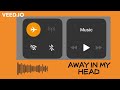 SONG : AWAY IN MY HEAD
