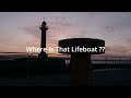 SOS - Whitby's Lost Lifeboat - Where Did It Go ??