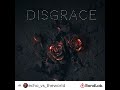 Disgrace (Official Audio - Reuploaded)