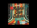 Mzansi Club Classics - Mixed by Dj Mzwakhe