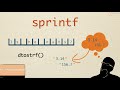 If you don’t learn sprintf(), your code will hate you later