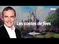 Au cœur de l'Histoire: Les contes de fées (Franck Ferrand)