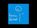 D410 - Toxic Donut (Official Audio)