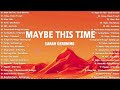 Maybe This Time - Sarah Geronimo, Sining💗Best OPM Tagalog Love Songs With Lyrics💗New OPM Songs 2024