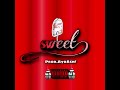 Sweet! (Prod AyoAsh! [Official Audio]