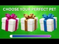 Choose Your Gift.. Pets Edition