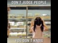 Don't judge people