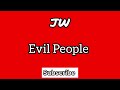 JW - Evil People (Prod By Sleepless Beats)