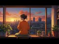 Lofi Rhythm is Extremely Relaxing ~ A playlist lofi for study relax stress relief