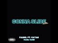 Faisel - Gonna Slide (ft. Katan)