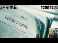 Jprime Feat. Tommy Zing - I Don't Care