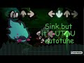 FNF Sink but it's UTAU autotune (+UST)