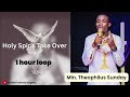 Holy Spirit Take Over  ||  Theophilus Sunday || 1 hour loop