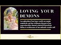 Loving your demons (becoming authentically you).