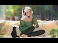 Positive Ennergy 🍀 Chill songs when you want to feel motivated and relaxed ~ Chill Morning Songs