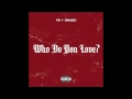 YG - Who Do You Love? ft. Drake (Official Audio) (Explicit)