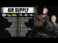 Air Supply Greatest Hits ✨ Ultimate Soft Rock Playlist🎵 The Best Of Air Supply⭐