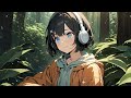 Heal Your Soul 🍃 Lofi hip hop mix ~ Calm Down And Relax 🌙 Shy Girl Lofi