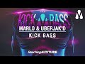 MaRLo & Uberjakd - Kick Bass