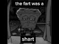 the fart was a ...