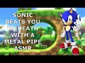 Sonic Beats You To Death With A Metal Pipe ASMR