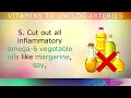 6 Vitamins To UNCLOG Your ARTERIES