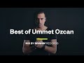 Best of Ummet Ozcan - Ummet Ozcan Mix 2023 - Ummet Ozcan Playlist