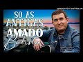 AMADO BATISTA AS MELHORES ATUALIZADO  ( CD 2 JA NO CANAL)