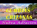 Exclusivo lo nuevo NUEVA ADORACION cumbia cristiana 2022 - MIX DE CUMBIAS CRISTIANAS VERSION CORITOS