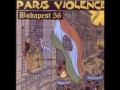 Paris Violence - Budapest 56