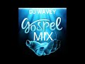 GOSPEL MIXTAPE 2024 {DJ WAVEY}