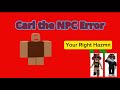 Carl The NPC Error 6 (Good Ending)