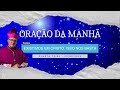 26.06.2024 - ORAÇÃO DA MANHÃ - Tema: Existimos em Cristo, isso nos basta