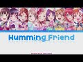 Humming Friend / Mari center mix / (Kan/Rom/ Eng/Pt) Lyrics