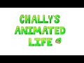 Chally's Life Video Intro COMING SOON
