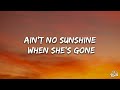 Bill Withers - Ain't No Sunshine (Lyrics)