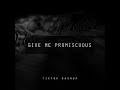 Give Me Promiscuous (TikTok Mashup)