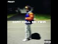 Frost - Dont Call Me Twin (Official Audio)