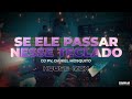 Se Ele passar nesse teclado - DJ PV (House Mixtended)